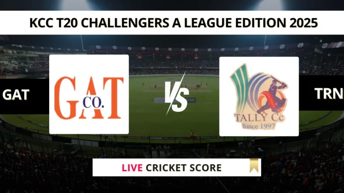 GAT vs TRN Live Cricket Score KCC T20 Challengers A League Edition 2025 (1)