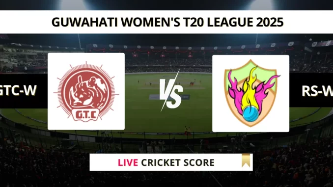 GTC-W vs RS-W Live Cricket Score Guwahati Women's T20 League 2025 (1)