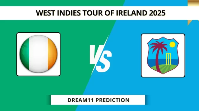IRE vs WI Dream11 Prediction West Indies tour of Ireland 2025