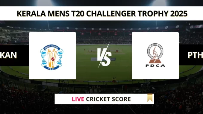 KAN vs PTH Cricket Score Kerala Mens T20 Challenger Trophy 2025