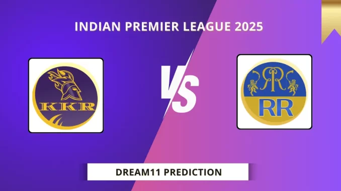 KKR vs RR Dream11 Prediction, Indian Premier League 2025