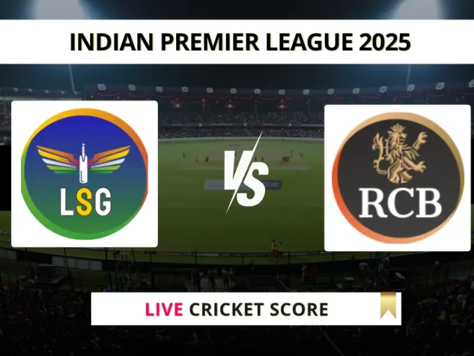 LSG vs RCB Live Cricket Score Indian Premier League 2025