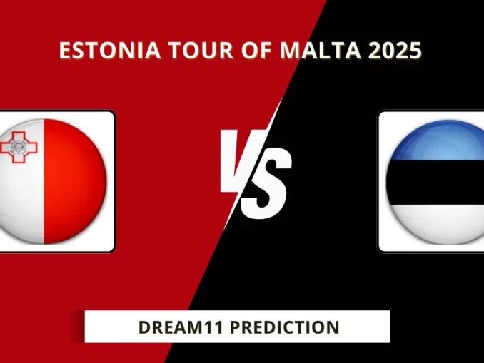 MAL vs EST Dream11 Prediction, Estonia tour of Malta 2025