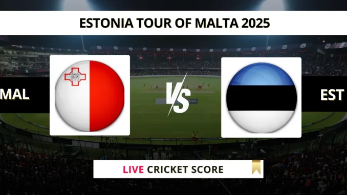 MAL vs EST Live Cricket Score Estonia tour of Malta 2025