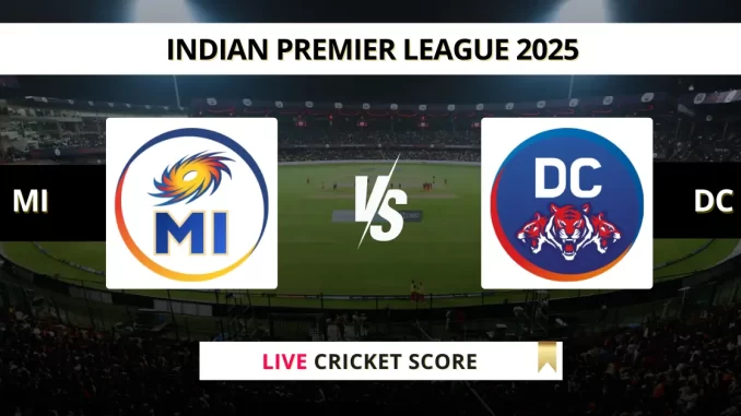 MI vs DC Live Cricket Score Indian Premier League 2025