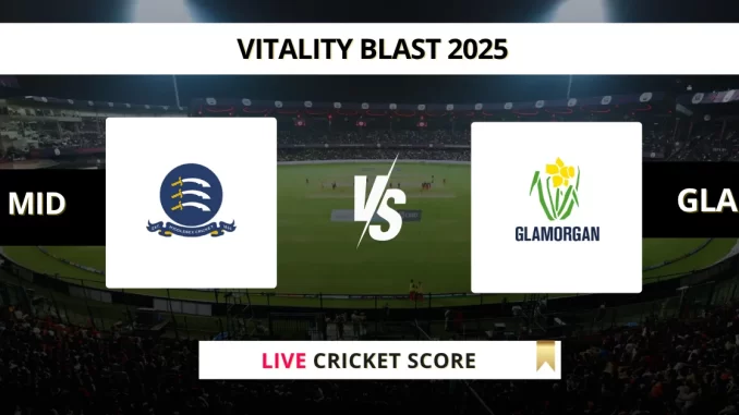 MID vs GLA Live Cricket Score Vitality Blast 2025