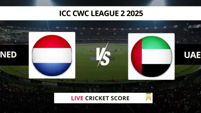 NED vs UAE Live Cricket Score ICC CWC League 2 2025
