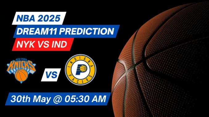 NYK vs IND Dream11 Prediction Basketball: Lineup, Roster & Stats [NBA 2025]