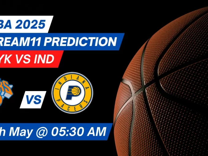 NYK vs IND Dream11 Prediction Basketball: Lineup, Roster & Stats [NBA 2025]