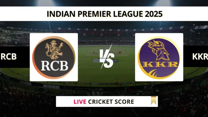 RCB vs KKR Live Cricket Score Indian Premier League 2025