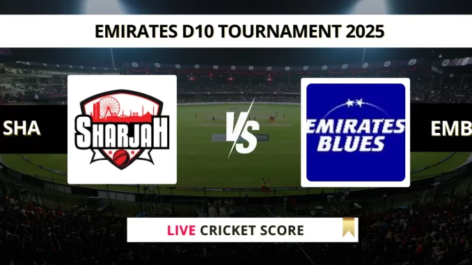 SHA vs EMB Live Cricket Score Emirates D10 Tournament 2025
