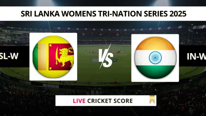 SL-W vs IN-W Live Cricket Score Sri Lanka Womens Tri-Nation Series 2025 (1)