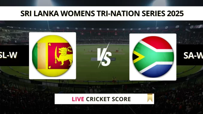 SL-W vs SA-W Live Cricket Score Sri Lanka Womens Tri-Nation Series 2025 (1)