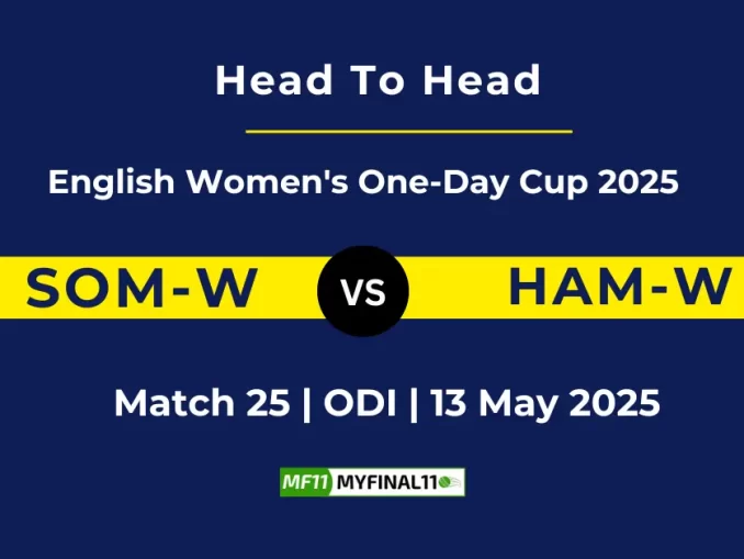 SOM-W vs HAM-W Player Battle & Head to Head Team Stats - English Women's One-Day Cup 2025