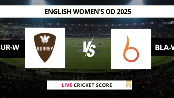 SUR-W vs BLA-W Live Cricket Score English Women's OD 2025