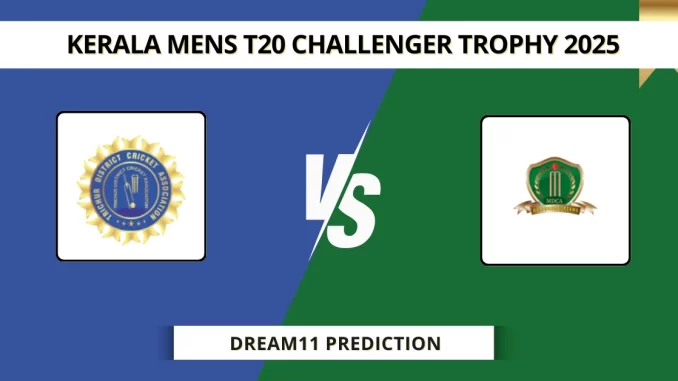 TRI vs MAP Dream11 Prediction Kerala Mens T20 Challenger Trophy 2025
