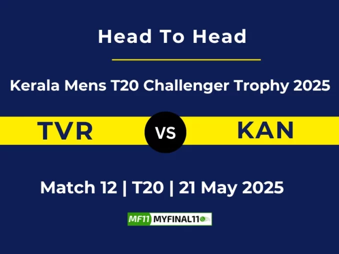 TVR vs KAN Player Battle, Head to Head Kerala Mens T20 Challenger Trophy 2025