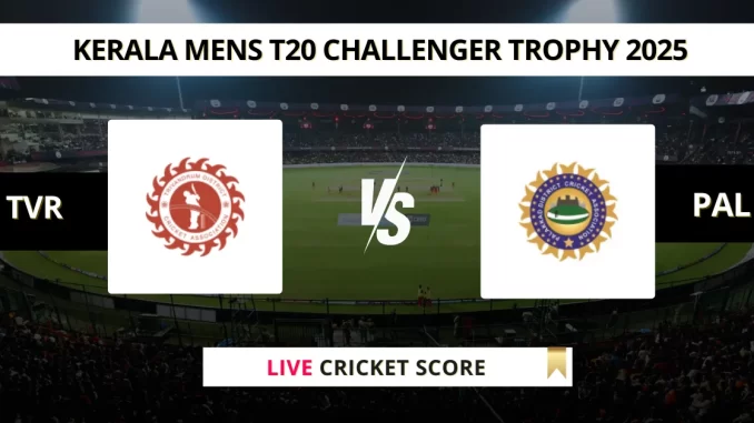 TVR vs PAL Live Cricket Score Kerala Mens T20 Challenger Trophy 2025 (1)