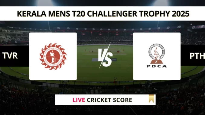 TVR vs PTH LIve Cricket Score Kerala Mens T20 Challenger Trophy 2025 (1)