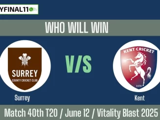 SUR vs KET Who will win, 40 Match English T20 Blast 2025?