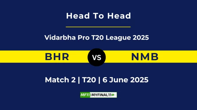 BHR vs NMB Player Battle, Head to Head Vidarbha Pro T20 League 2025