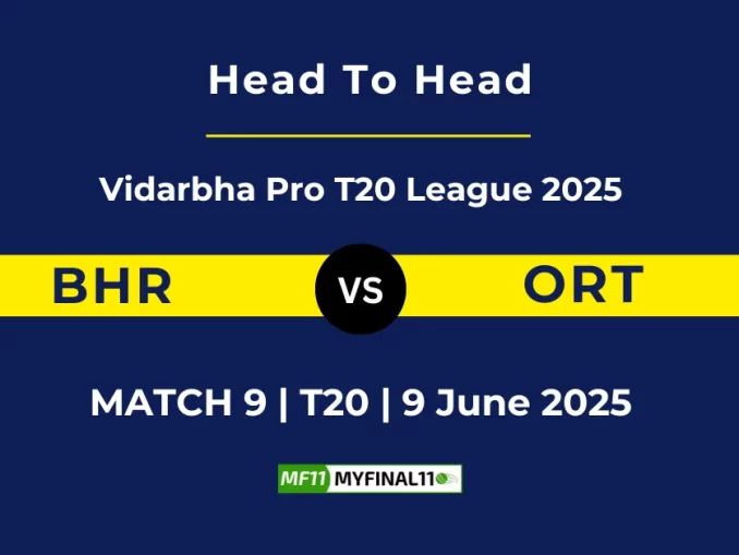 BHR vs ORT Player Battle, Head to Head Vidarbha Pro T20 League 2025