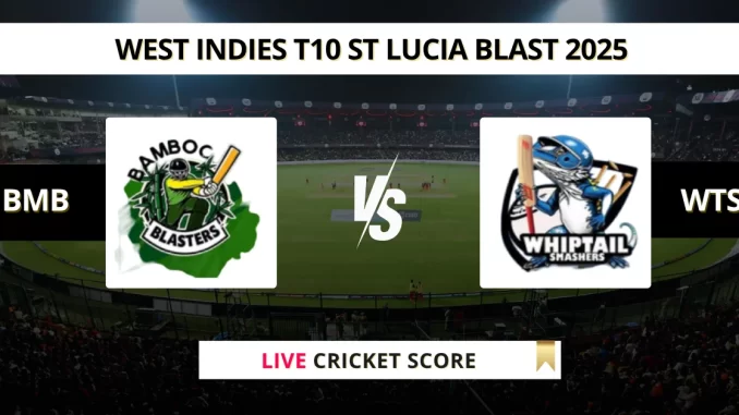 BMB vs WTS Live Cricket Score West Indies T10 St Lucia Blast 2025