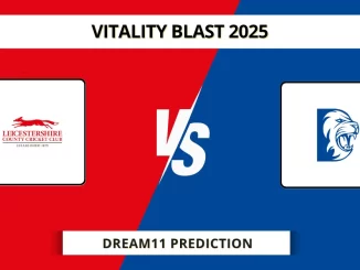 LEI vs DUR Dream11 Prediction Vitality Blast 2025