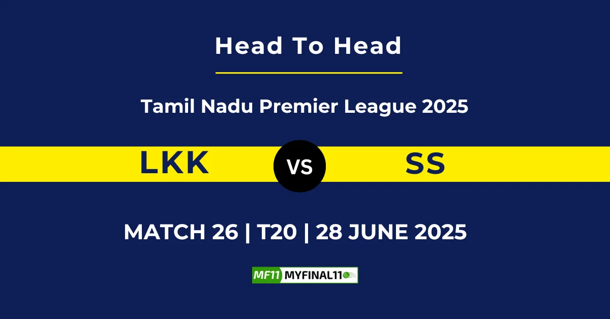LKK vs SS Player Battle & Head to Head Team Stats - Tamil Nadu Premier...