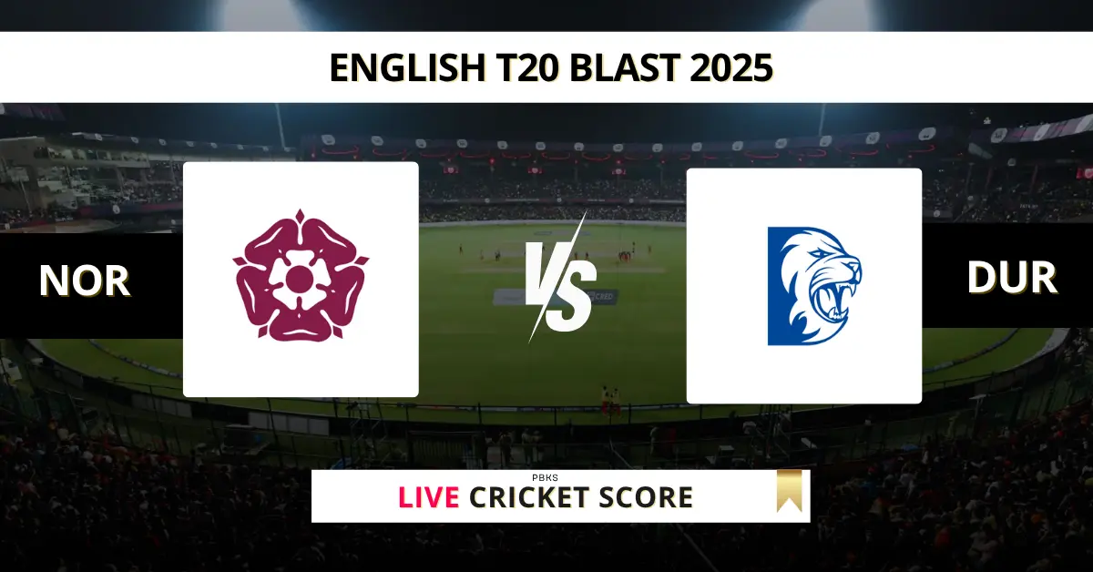 DUR vs NOR Live Score: Scorecard, Ball by Ball Commentary - Match 125,...