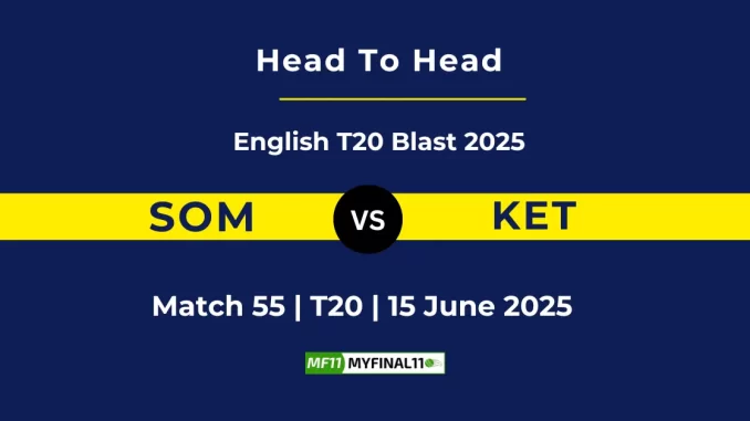 SOM vs KET Player Battle, Head to Head English T20 Blast 2025