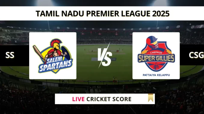 SS vs CSG Live Cricket Score Tamil Nadu Premier League 2025