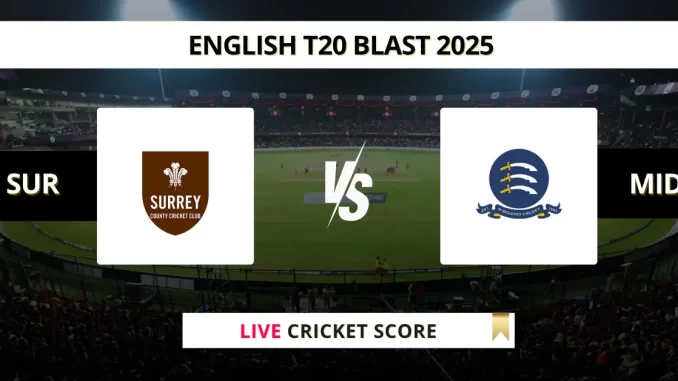 SUR vs MID Live Cricket Score English T20 Blast 2025