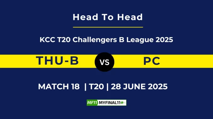 THU-B vs PC Player Battle & Head to Head Team Stats - KCC T20 Challengers B League 2025
