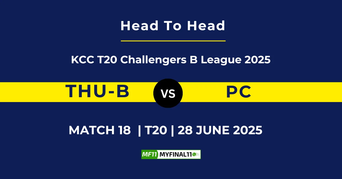 THU-B vs PC Player Battle & Head to Head Team Stats - KCC T20 Challeng...
