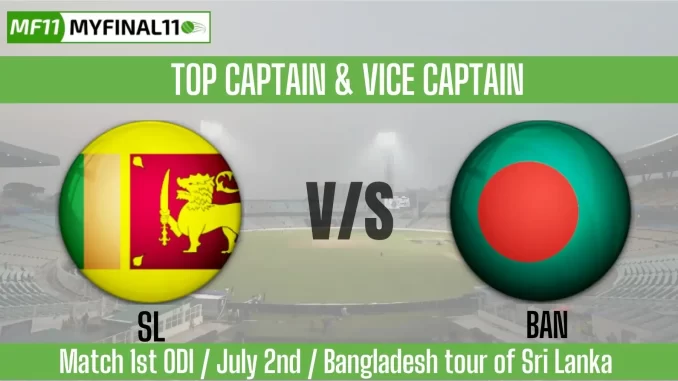 SL vs BAN Top 3 Captain Pick