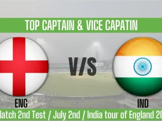 ENG vs IND Top 3 Captain Pick 2nd Test Match