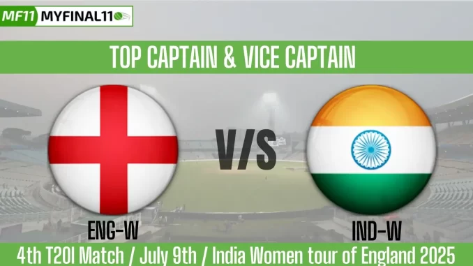 EN-W vs IN-W Top 3 Captain and Vice-Captain Pick for 4th T20I
