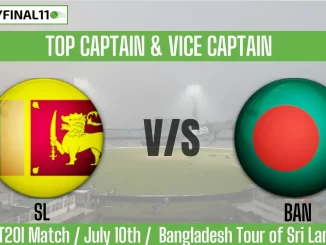 SL vs BAN Top 3 Captain Pick 1st T20I, 10th July