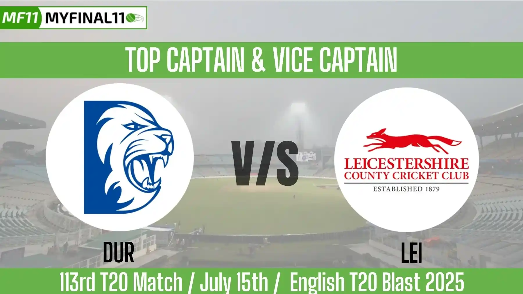 DUR vs LEI Top 3 Captain and Vice-Captain Pick for 113 Match - English...