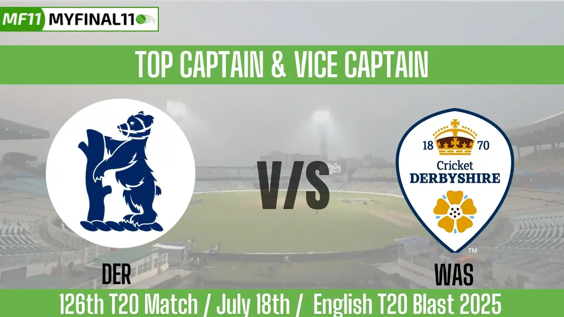 DER vs WAS Top 3 Captain and Vice-Captain Pick for 126 Match - English...