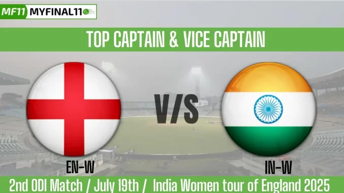 EN-W vs IN-W Top 3 Captain and Vice-Captain Pick for 2nd ODI