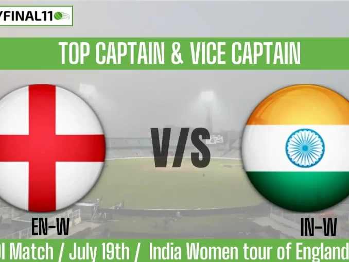 EN-W vs IN-W Top 3 Captain and Vice-Captain Pick for 2nd ODI