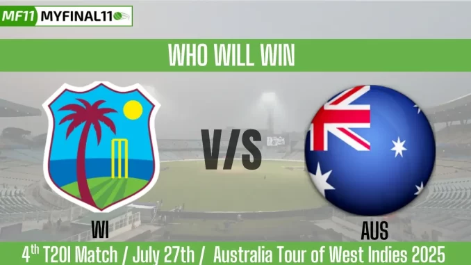 WI vs AUS Who will win, 4th T20I Australia Tour of West Indies?