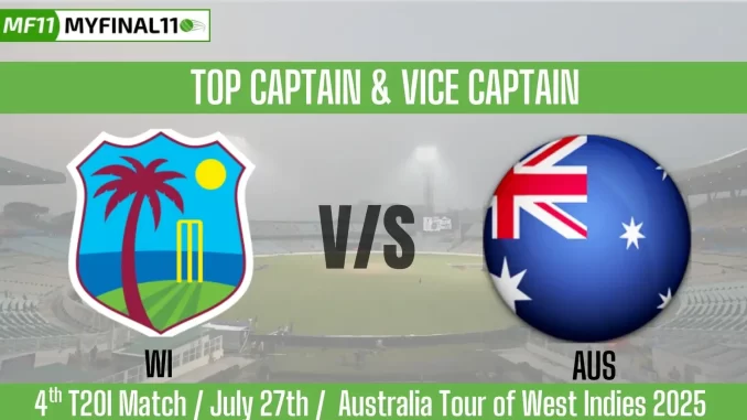 WI vs AUS Top 3 Captain and Vice-Captain Pick 4th Match