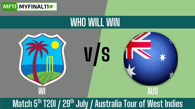 WI vs AUS Who will win, 5th T20I Australia Tour of West Indies