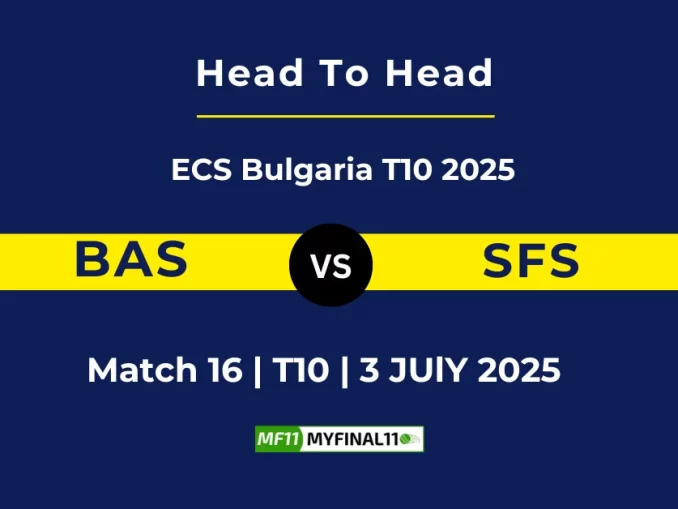 BAS vs SFS Player Battle & Head to Head Team Stats - ECS Bulgaria T10 2025