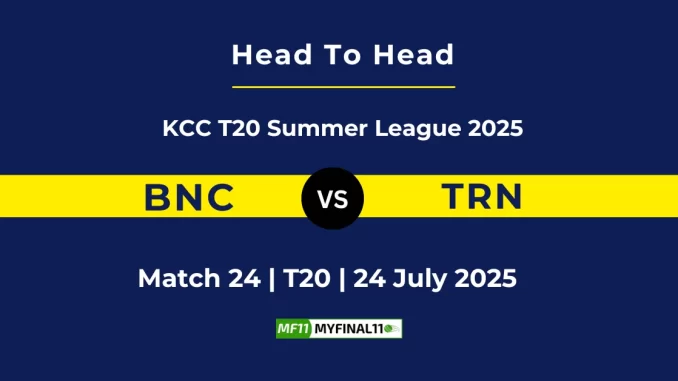 BNC vs TRN Player Battle & Head to Head Team KCC T20 Summer League 2025
