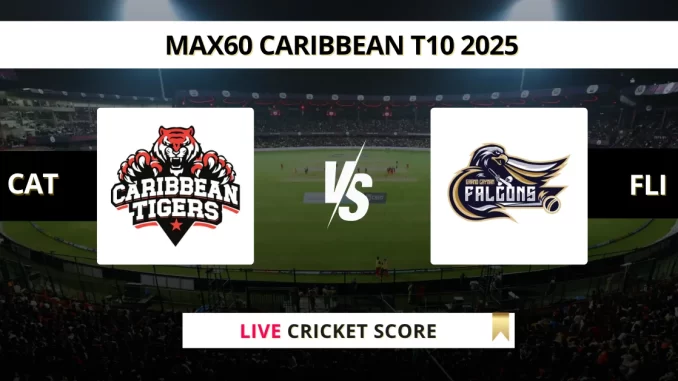 CAT vs FLI Live Score Cricket MAX60 Caribbean T10 2025