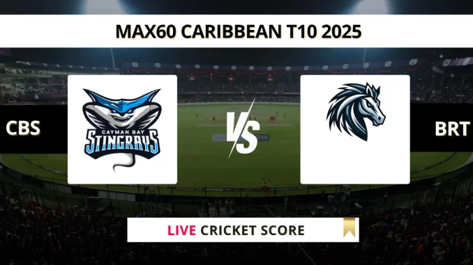 CBS vs BRT Live Score Cricket MAX60 Caribbean T10 2025